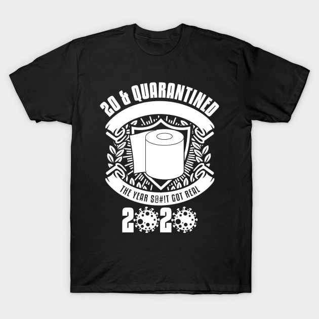 20 And Quarantined T-Shirt by yaros